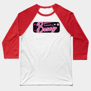 Sweet And Bossy Girl - Bossy Baseball T-Shirt